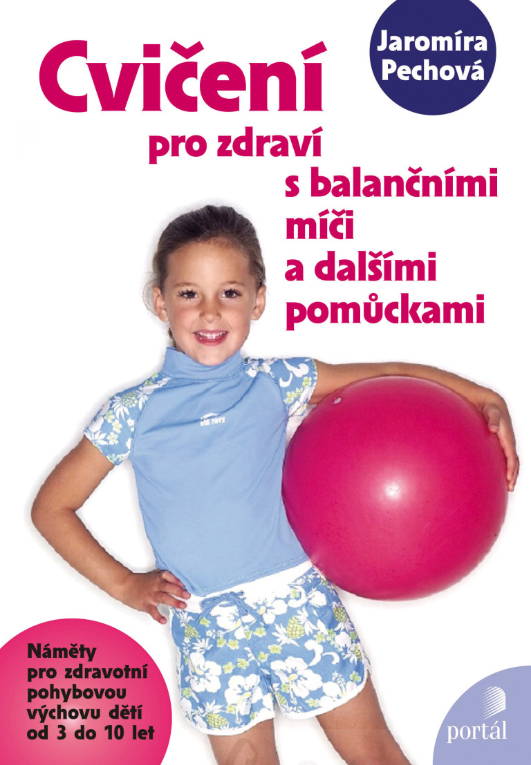 Cvičení s balančními míči: Jaromíra Pechová - vyléčení situací dětí a dospělých